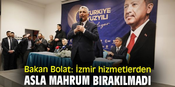 Bakan Bolat İzmir’de Büyük Müjde Verdi