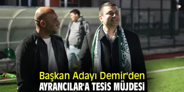 Övünç Demir: Ayrancılar Spor Kulübü’ne Müjde Dolu Ziyaret!