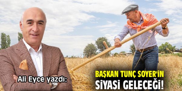 Tunç Soyer’in siyasi geleceği belirsiz!