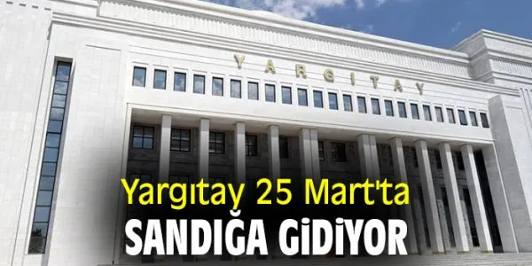 Yargıtay Başkanı Seçimi Yaklaşıyor!