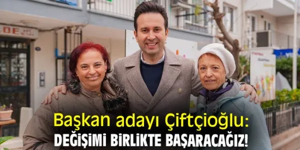 Çiftçioğlu: Karşıyakalılar Çözüm İstiyor