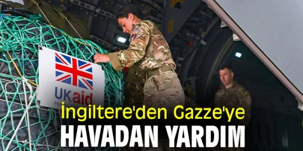 İngiltere’den Gazze’ye İlk Havadan Yardım Operasyonu