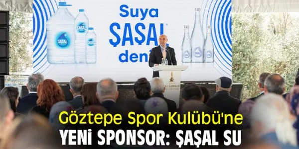 Şaşal Su, Göztepe’yi Sponsor Etti!