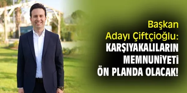 Çiftçioğlu: “Karşıyaka İçin Tasarruf Yok”