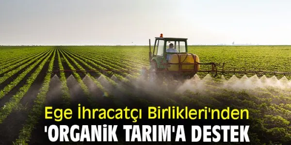 EİB Başkanı Mehmet Ali Işık: Türkiye’de Organik Tarımın Geleceği Parlak