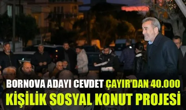 Bornova’da Cevdet Çayır’ın Vizyonu: Sosyal Konut ve İndirimler!