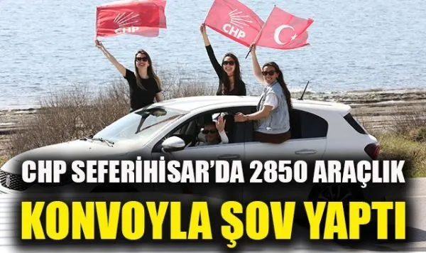 Seferihisar’da Heyecan Doruğa Çıktı: CHP Konvoyuyla Destek!