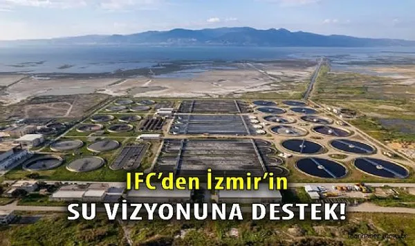 IFC’nin İzmir’e 400 Milyon Dolarlık Kredi Desteği