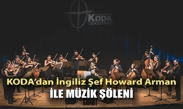 KODA’dan İngiliz Şef Howard Arman ile müzik şöleni
