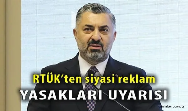 RTÜK Başkanı’ndan Önemli Uyarı: Siyasi Reklamlar Yasak!