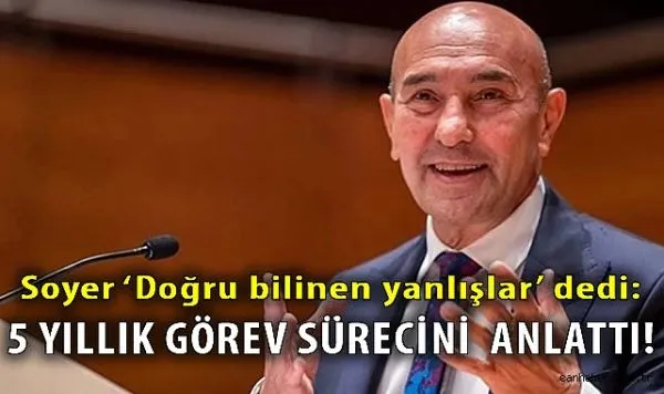 Tunç Soyer açıkladı: 5 yıllık icraatlarım ve yanıtı!