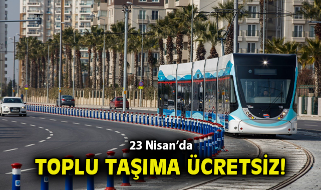 İzmir’de 23 Nisan’da Toplu Ulaşım Ücretsiz!
