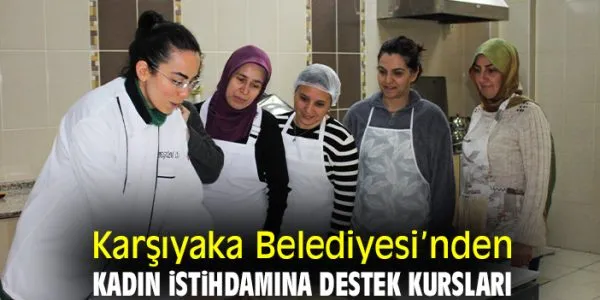 Karşıyaka Belediyesi’nden Kadınlara Eğitim Fırsatı!