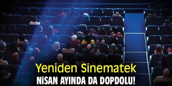 Sinemaseverler İçin Nisan Ayı Gösterimleri Belli Oldu