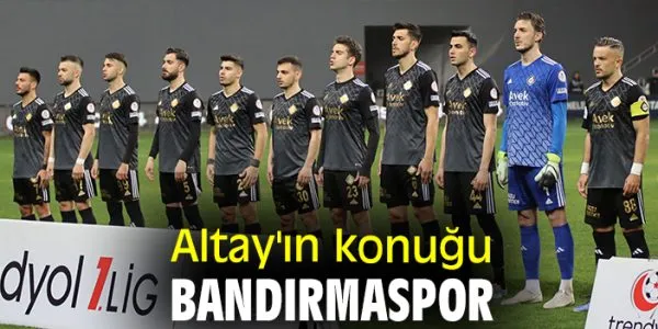 Altay-Bandırmaspor: Kritik Karşılaşma!