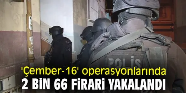 İçişleri Bakanı: 81 İlde 2 Bin 66 Firari Yakalandı