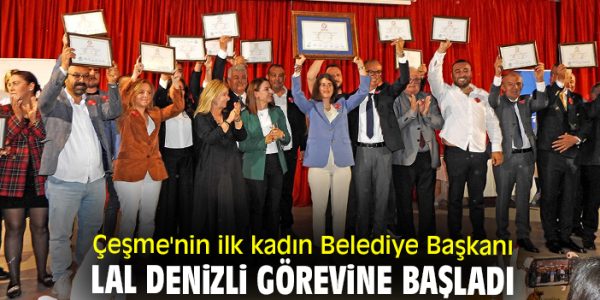 Çeşme Belediye Başkanı Lal Denizli Göreve Başladı
