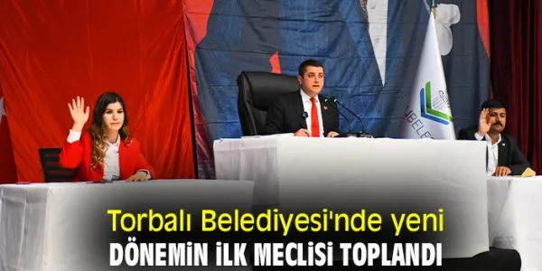Torbalı Belediyesi Meclisi İlk Toplantısında Kararlar Alındı