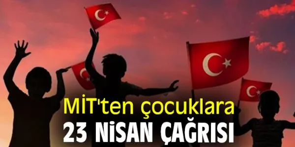 MİT, 23 Nisan İçin Çocuklardan Mektup ve Resim Bekliyor