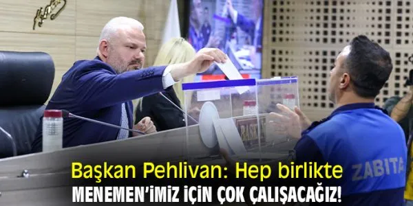 Menemen Belediye Başkanı Aydın Pehlivan’dan İlk Meclis Toplantısı için Heyecanlı Not!