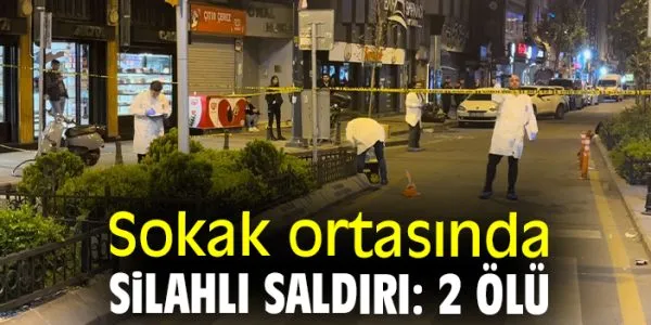 Kağıthane’de Silahlı Kavga: 2 Ölü, 2 Yaralı