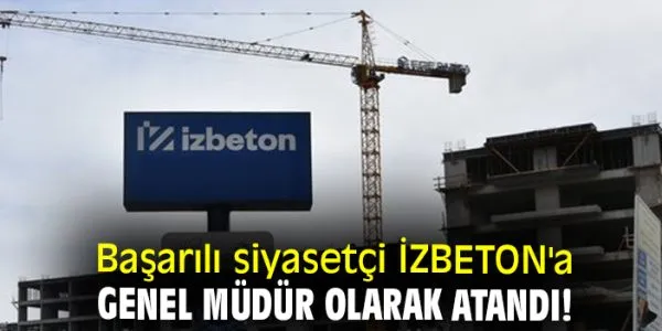 İZBETON Genel Müdürü Hüseyin Sezer Atandı