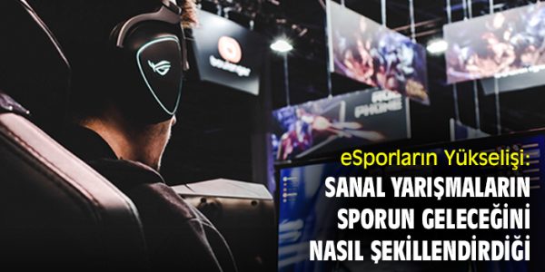 eSporlar: Sporun Geleceğinde Devrim