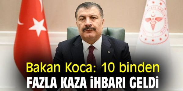 Bakan Koca: Bayramda 10 bin 456 trafik kazası!