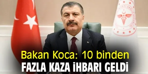 Bakan Koca: Bayramda 10 bin 456 trafik kazası!