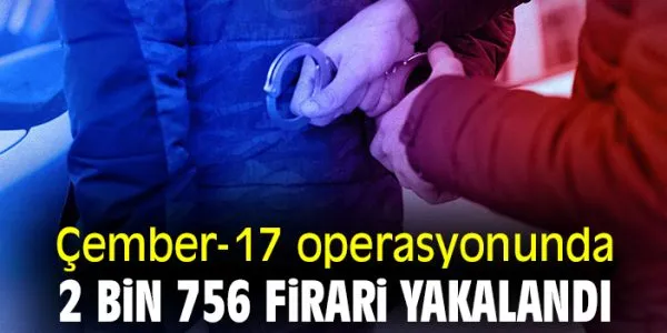 İçişleri Bakanı: 81 İlde 2.756 Firari Yakalandı!
