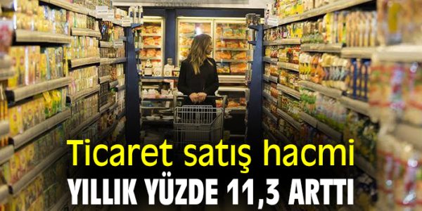 TÜİK: Ticaret Satış Hacmi Şubat Ayında Yüzde 11,3 Arttı