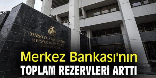 TCMB’nin Rezervleri Arttı!