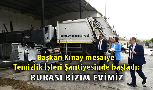 Başkan Kınay, Karabağlar Belediyesi’nde İşçilerle Buluştu