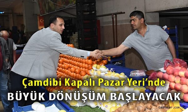 Çamdibi Pazar Yeri’nde Köklü Değişim!