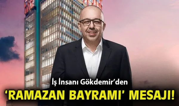 Selim Gökdemir’den Ramazan Bayramı Kutlama Mesajı