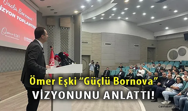 Bornova Belediye Başkanı Ömer Eşki’den Vizyon Dolu Program!