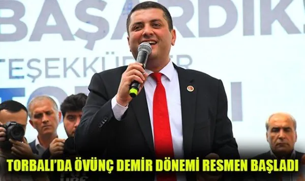 Torbalı Belediye Başkanı Övünç Demir Göreve Başladı