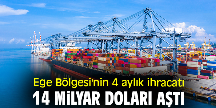 Ege Bölgesi’nde İhracat Rakamları Arttı