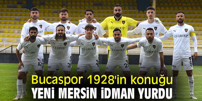 Bucaspor 1928, Play-Off’a hazır! Yeni Mersin İdman Yurdu karşısında