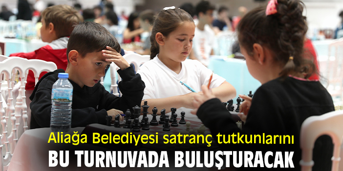 Aliağa’da Büyük Satranç Turnuvası Başlıyor!