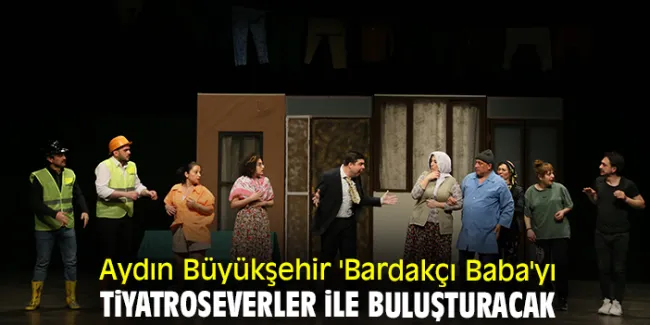 Bardakçı Baba Tiyatro Oyunu Aydınlılarla Buluşuyor!