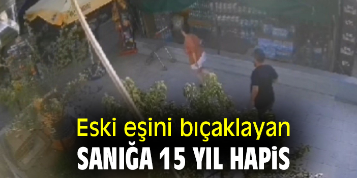 Bozcaada’da kadını bıçaklayan adam 15 yıl hapis cezasına çarptırıldı