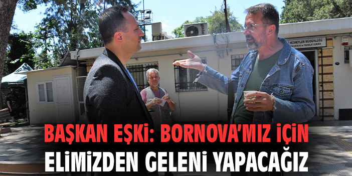 Bornova Belediye Başkanı Ömer Eşki Vergi Ödeme Son Gününde Çalışanları Ziyaret Etti