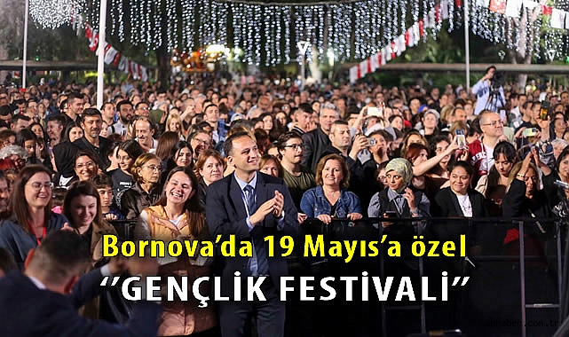 Bornova’da Gençlik Festivali coşkusu başlıyor!