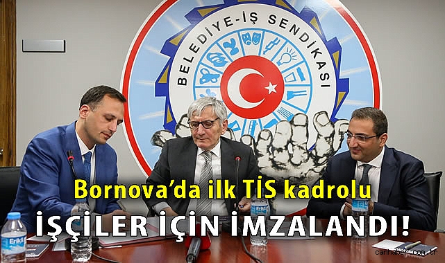 Bornova Belediyesi’nde İlk Toplu İş Sözleşmesi İmzalandı!