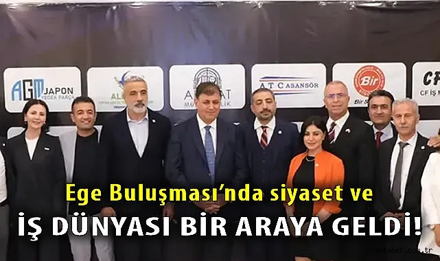 Ege Buluşması: İzmir’den İş ve Siyaset Dünyasından Önemli İsimler Bir Araya Geldi