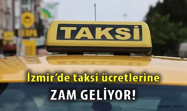 İzmir Taksi Ücretleri Güncellenecek!