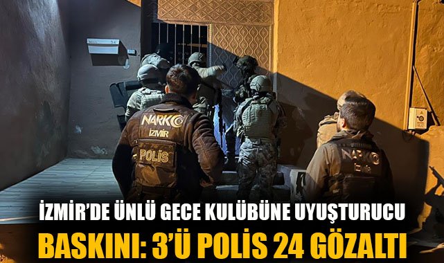 İzmir’de Gece Kulüplerinde Suç Örgütü Çökertildi