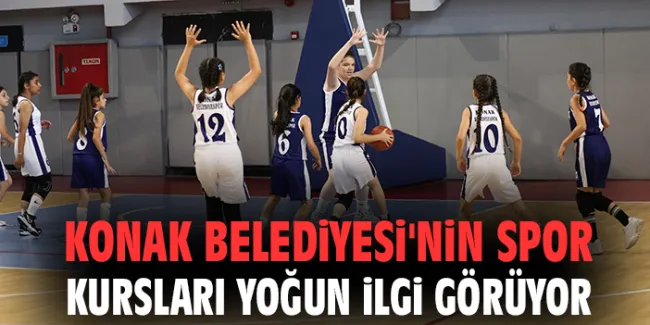 Konak Belediyesi’nden Spor Kursları: Çocuklar ve Kadınlar İçin Yenilikler-