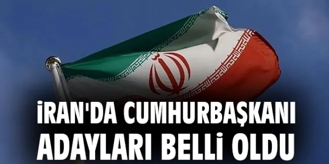 İran’da Cumhurbaşkanlığı Adayları Belli oldu